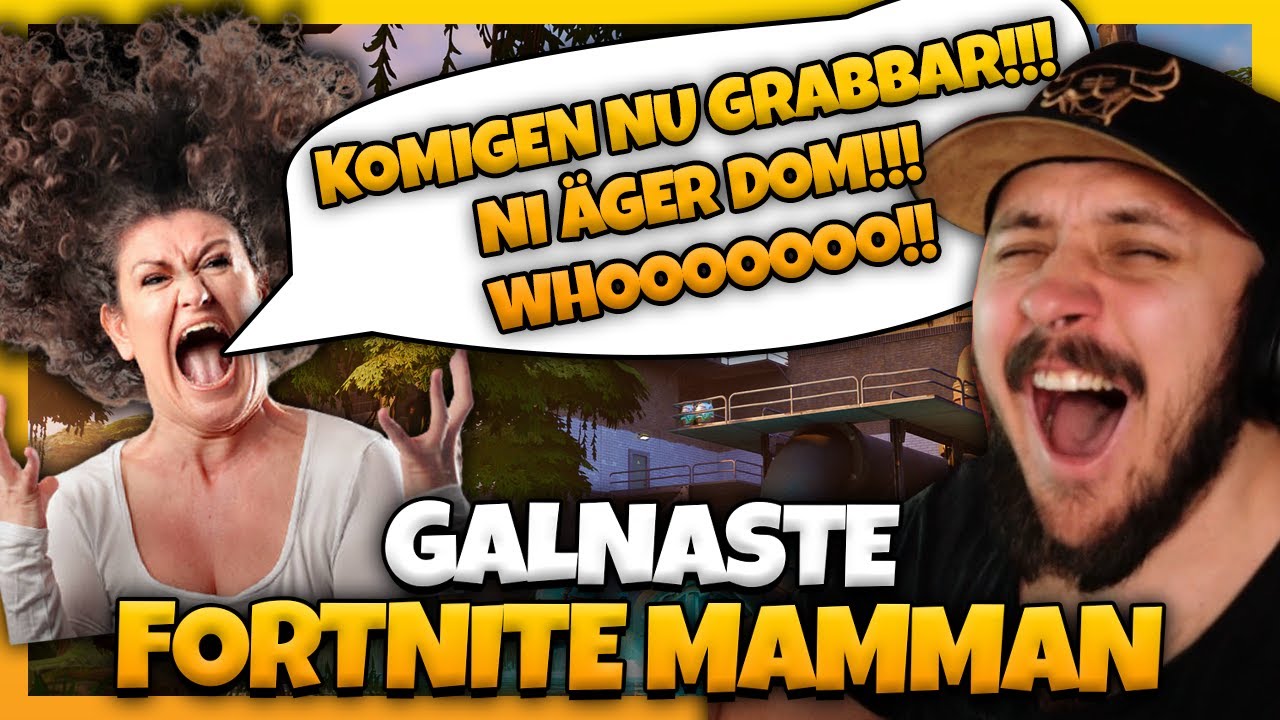 SVERIGES GALNASTE FORTNITE MAMMA *JAG D&Ouml;R AV GARV HAHA*
