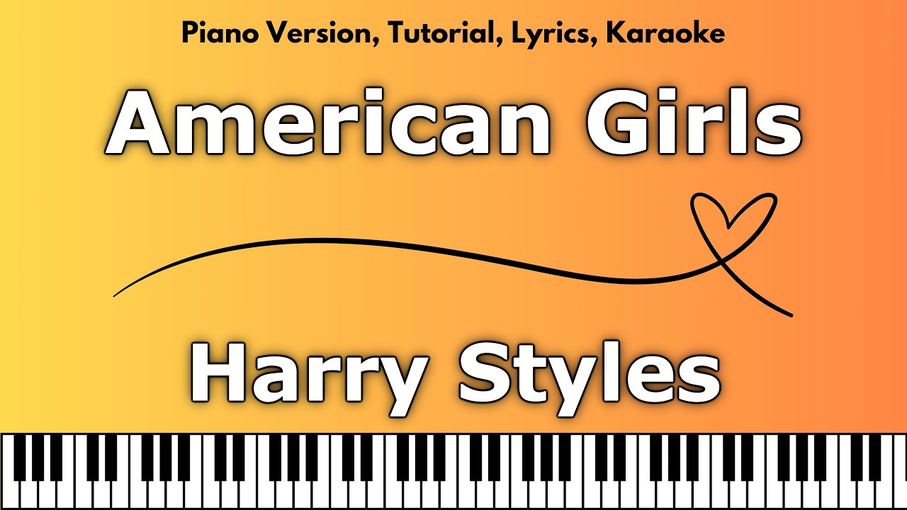 Harry Styles - American Girls (Piano Version, Tutorial, Lyrics, Karaoke)