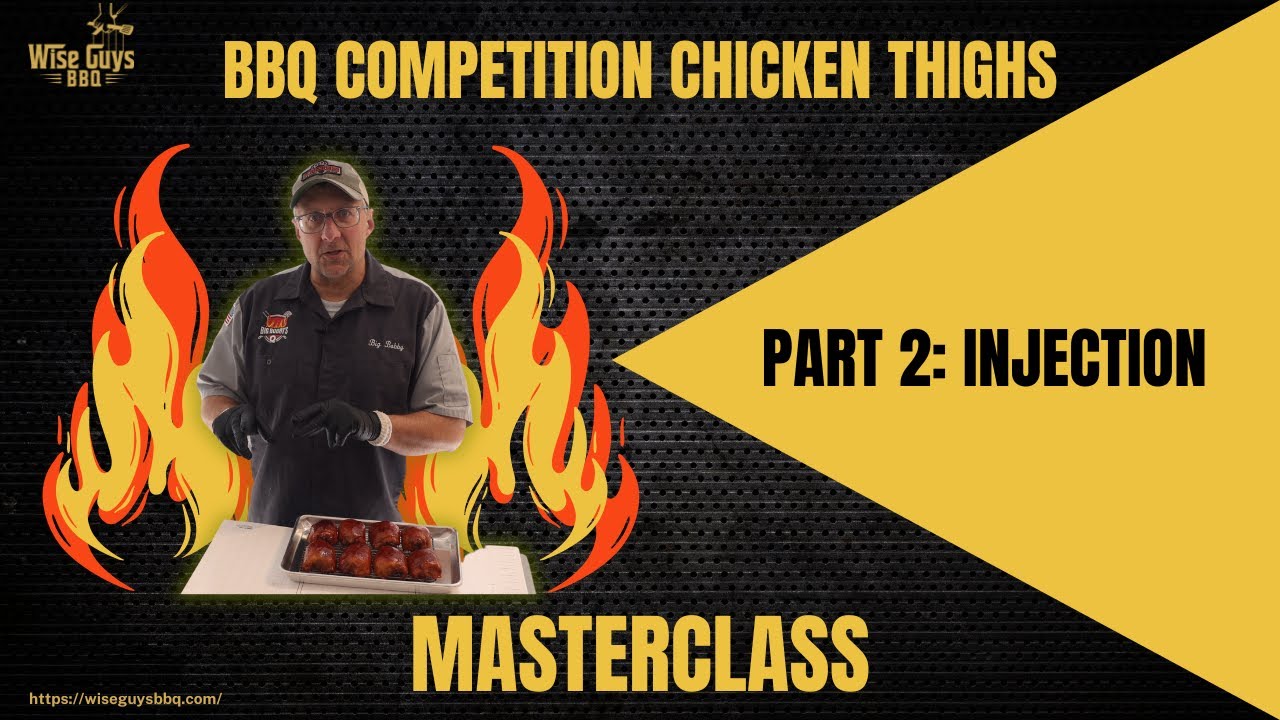 How to Inject Chicken Thighs for Competition BBQ | Masterclass Part 2 with Bob Baumann