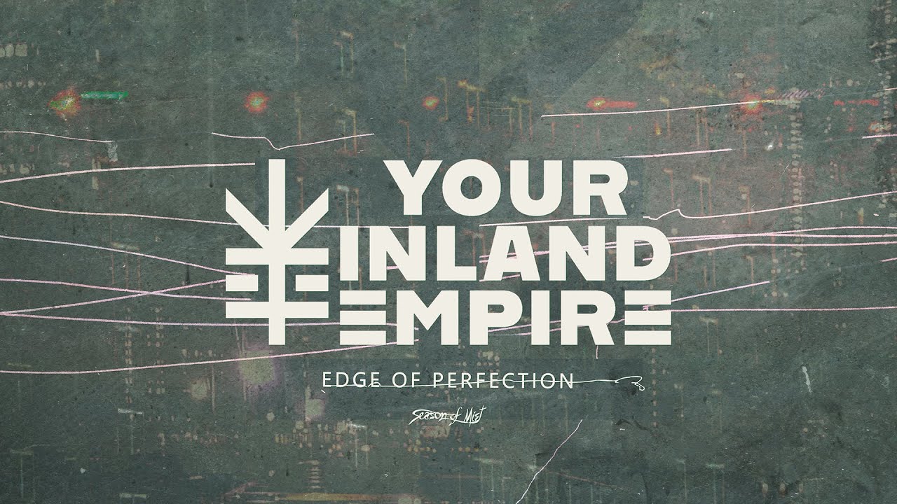 Your Inland Empire - Edge of Perfection (Official Audio)