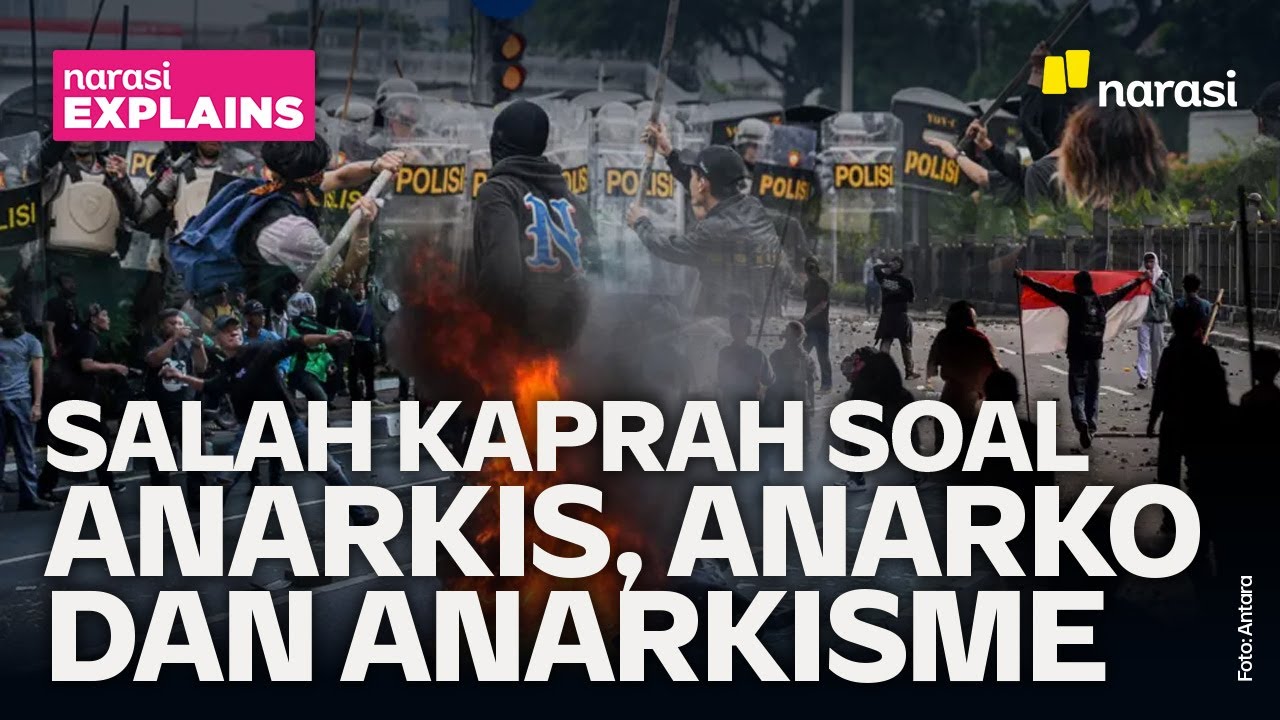 Salah Kaprah soal Anarkis, Anarko dan Anarkisme | Narasi Explains