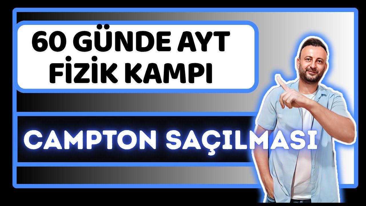 57.Gün | Compton Saçılması ve De Broglie Dalga Boyu | Animasyon| AYT Modern Fizik-4 | 12.Sınıf Fizik