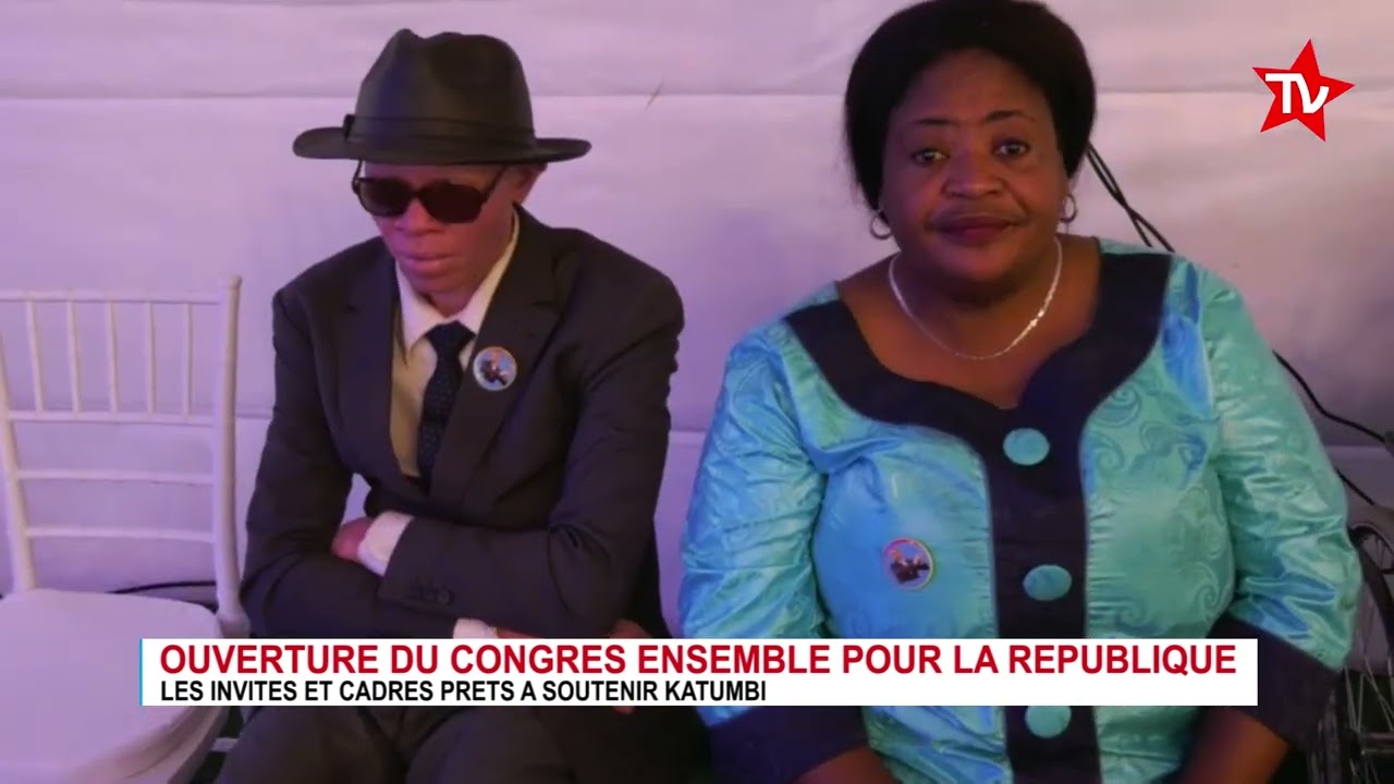 OUVERTURE DU CONGRES ENSEMBLE POUR LA REPUBLIQUE LES INVITES ET CADRES PRETS A SOUTENIR KATUMBI