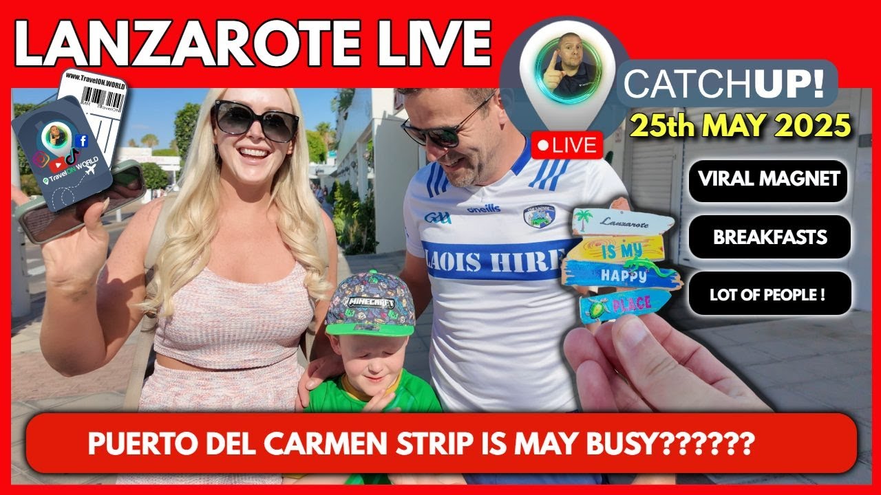 LIVE Puerto Del Carmen Strip 25th May 2025