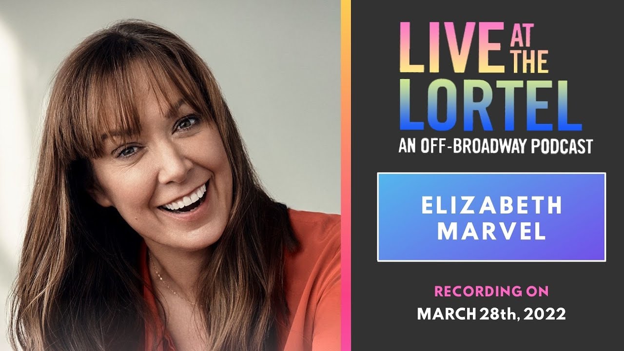 Live at the Lortel with Elizabeth Marvel