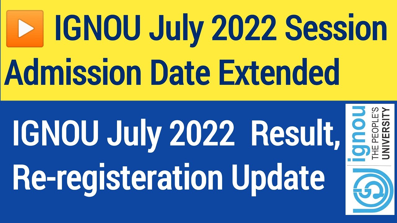 IGNOU Admission 2022 July Session Extended || IGNOU Result, Grade Card Update || IGNOU Latest News