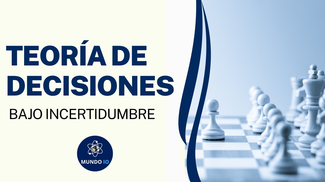 Teoria de decisiones: Bajo incertidumbre