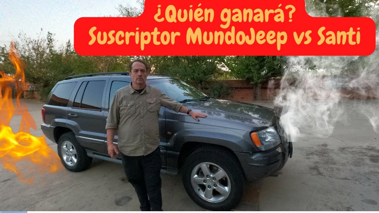 &iquest;Qui&eacute;n ganar&aacute;? Suscriptor @MundoJeep  Santi en el Grand Cherokee WJ