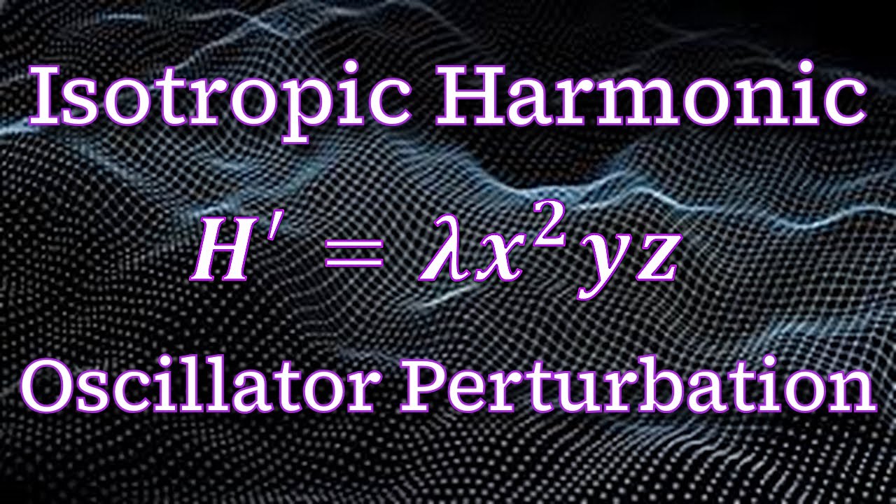 Problem 7.36 - Time-Independent Perturbation Theory Extras ⇢ 3D SHO: Intro to Quantum Mechanics
