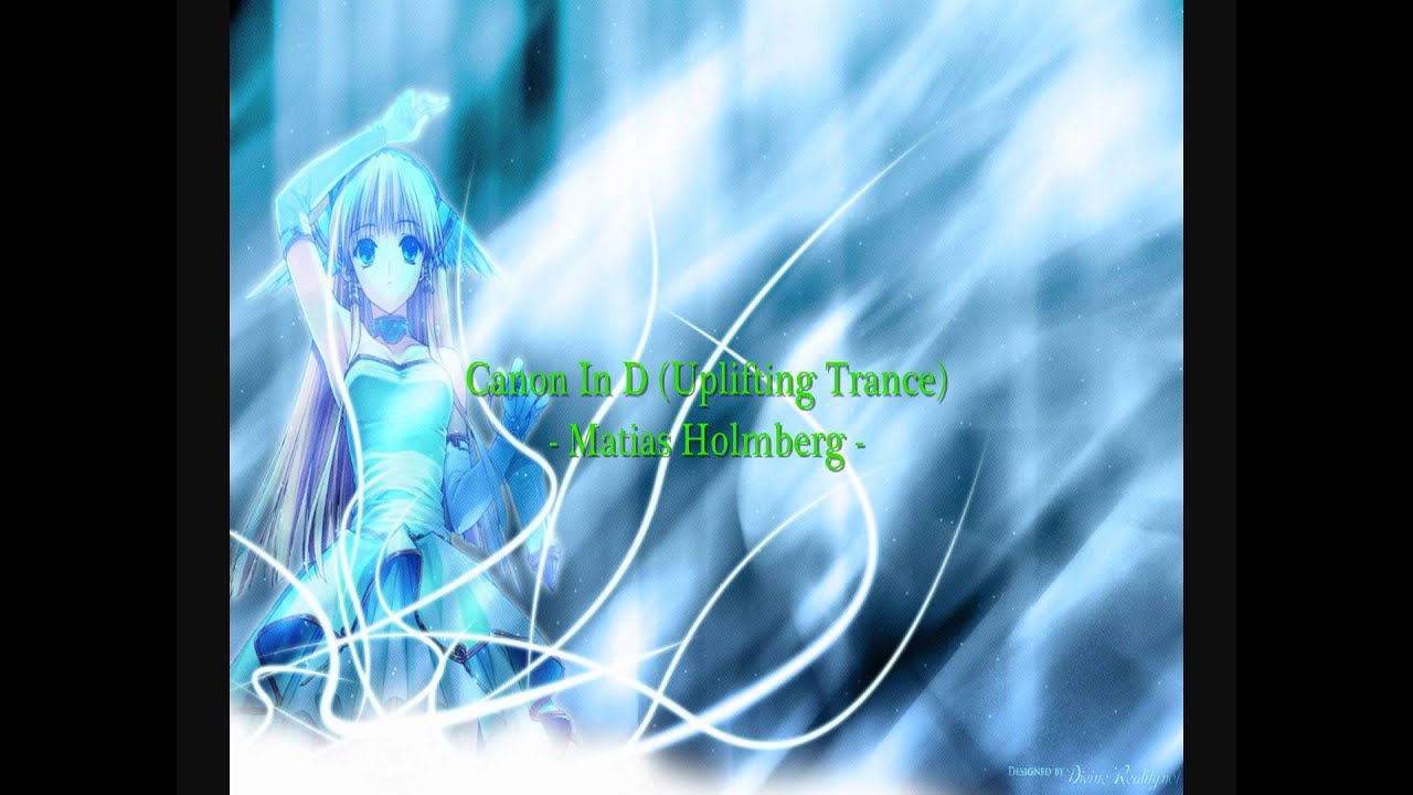 Canon In D Uplifting Trance remix by Matias Holmberg