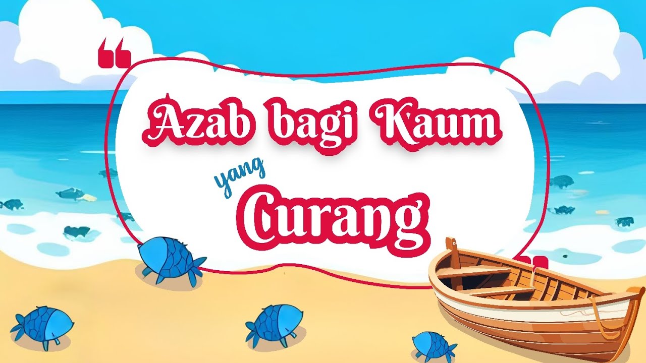 Kisah dalam Al Quran : Azab bagi Kaum yang CURANG | Kisah Ashabus Sabt