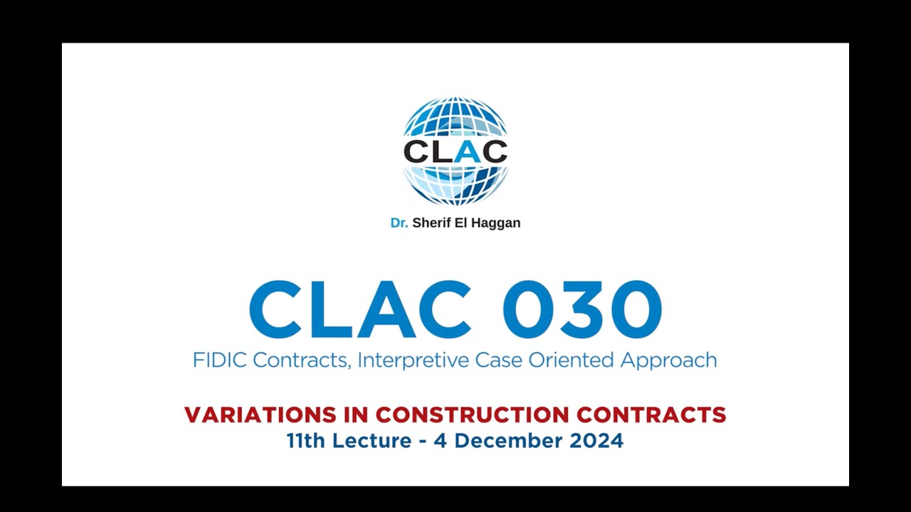 CLAC 030 - Variations in Construction Contracts (Dr. Sherif El-Haggan)