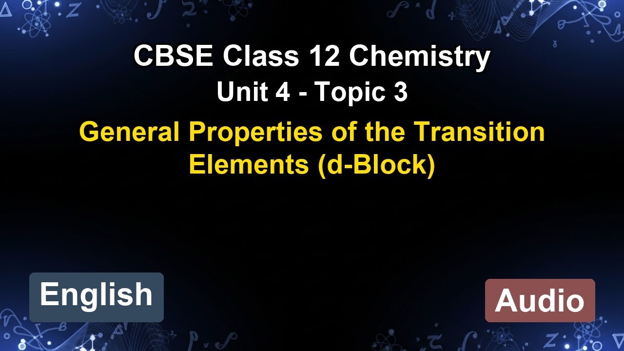 Unit 4 – General Properties of the Transit... | CBSE 12th Chemistry (English) | The 5-Minute Teacher