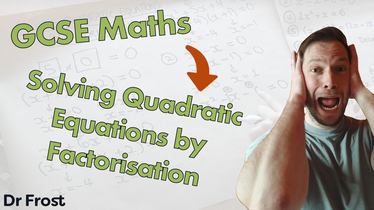 Solving Quadratic Equations by Factorisation - GCSE