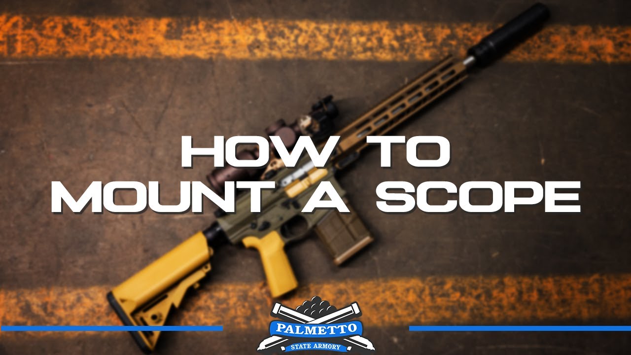 How to Mount a Scope | Palmetto State Armory