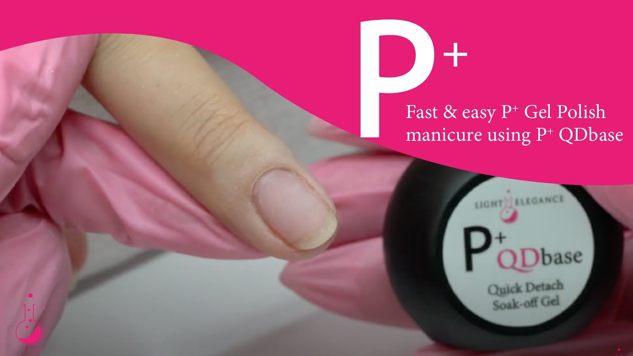 Fast & Easy P+ Gel Polish Manicure using P+ QDbase