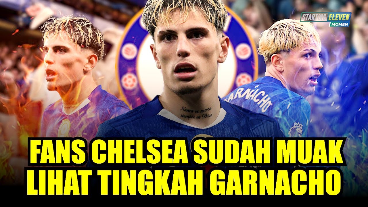 Banyak Gaya di Awal Berakhir Kena Karma! Penyebab Garnacho Jadi Sampah Baru Chelsea