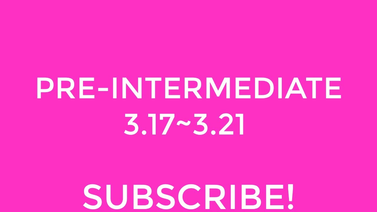 New English File Pre-Intermediate 3.17~3.21