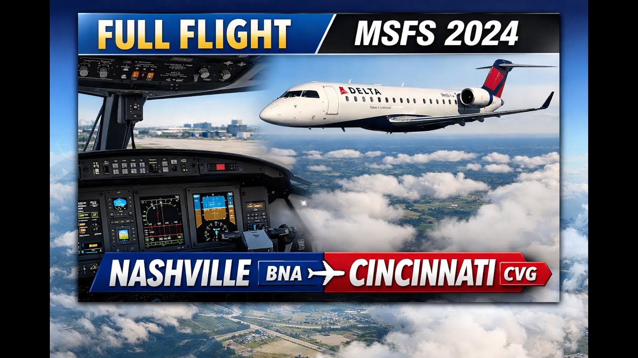 Full Flight | Nashville (BNA) → Cincinnati (CVG) | MSFS 2024 | Delta Connection