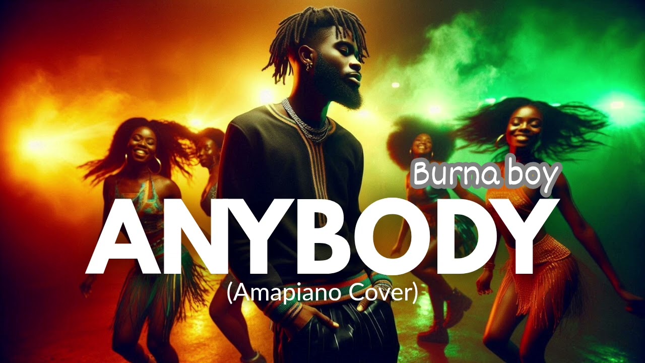 Burna boy | Anybody Amapiano Version 