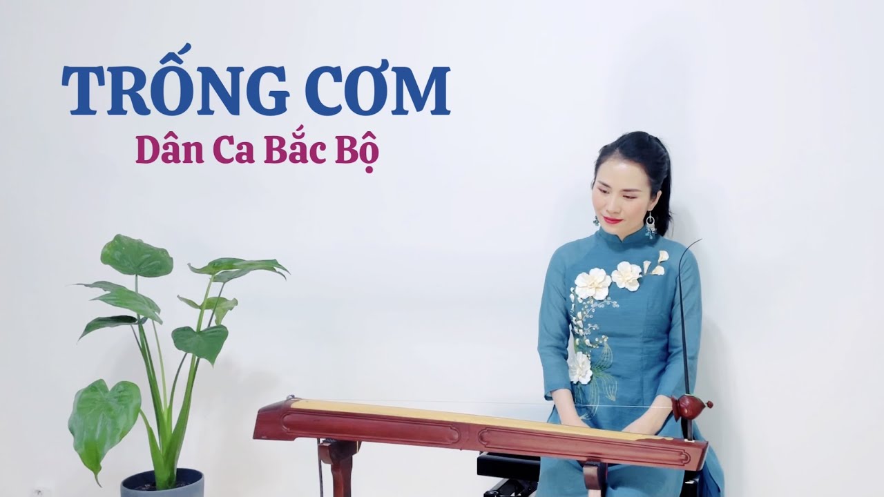 TRỐNG CƠM (Dân ca Bắc Bộ) | Đàn Bầu Huyền Ly