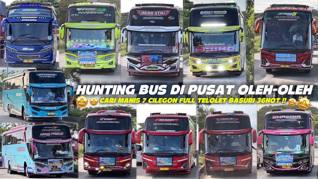 GACOR‼️FULL BUS TELOLET BASURI🥳 Hunting Bus di Pusat Oleh-Oleh CM7 Trip Anyer!!😱Full Basuri 36Not🥳💃🏻