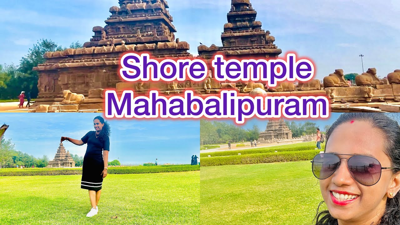 Mahabalipuram Shore Temple| Tamil Nadu tourism | Chennai