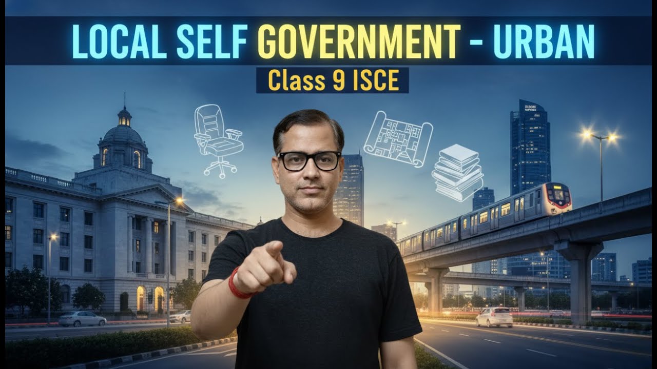 Local Self Government Urban | Civics ICSE Class 9 | @sirtarunrupani