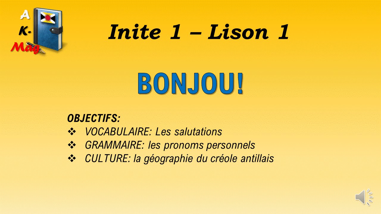 1.1 BONJOU (Cours de créole antillais M-G - Leçon 1)