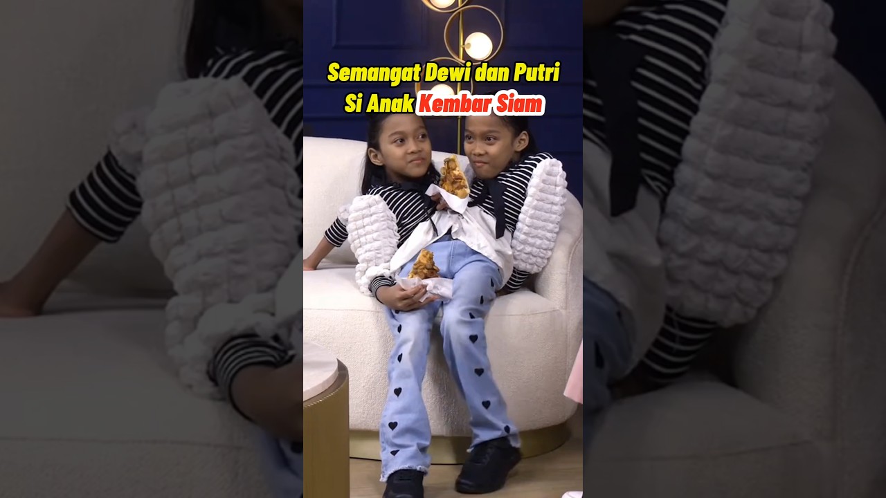Semangat si Anak Kembar Siam Dewi dan Putri