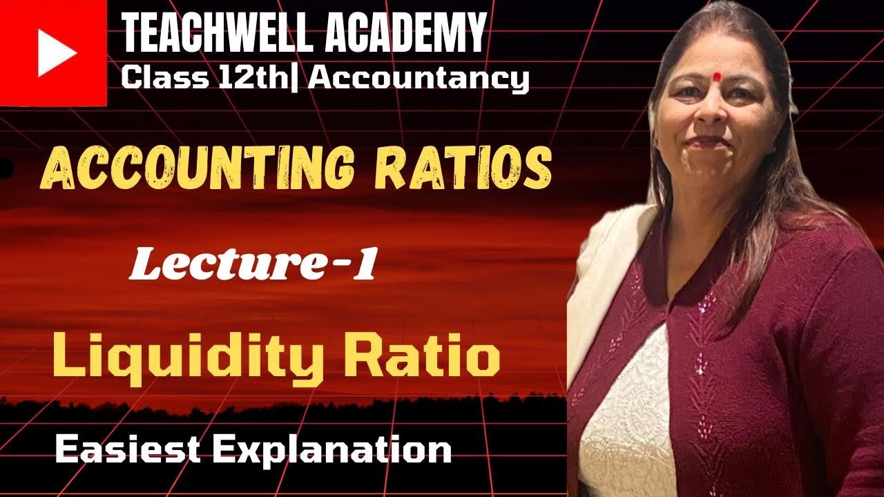 RATIO LIQUIDITY |ACCOUNTING RATIOS| LECTURE-1|ACCOUNTANCY| CLASS-12th
