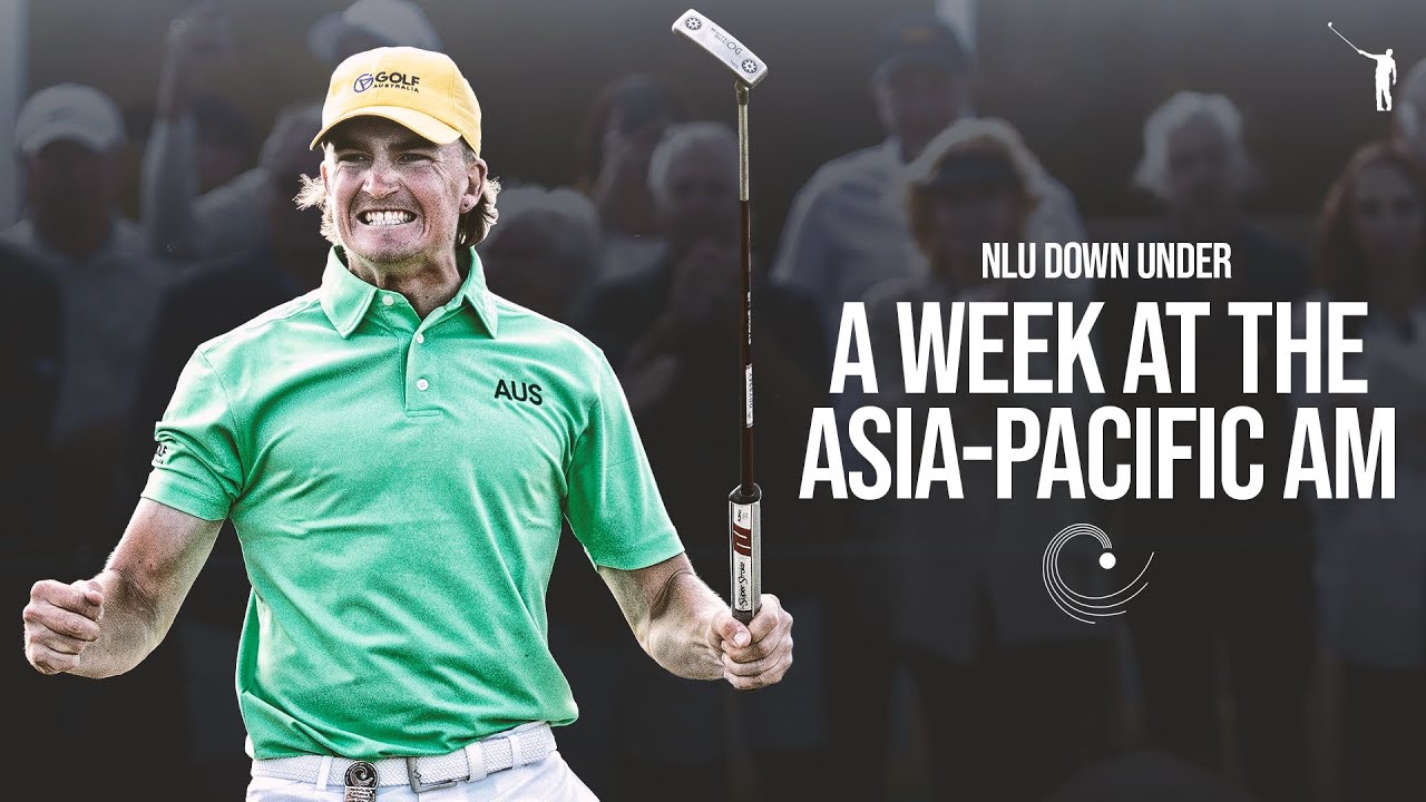 A Week at the Asia-Pacific Amateur | No Laying Up