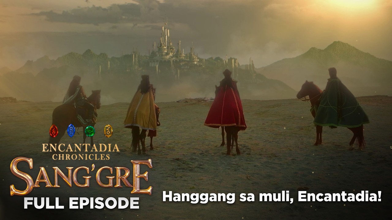 Sang&rsquo;gre: Hanggang sa muli, Encantadia! (Finale Episode 233 - May 8, 2026) | Encantadia Chronicles