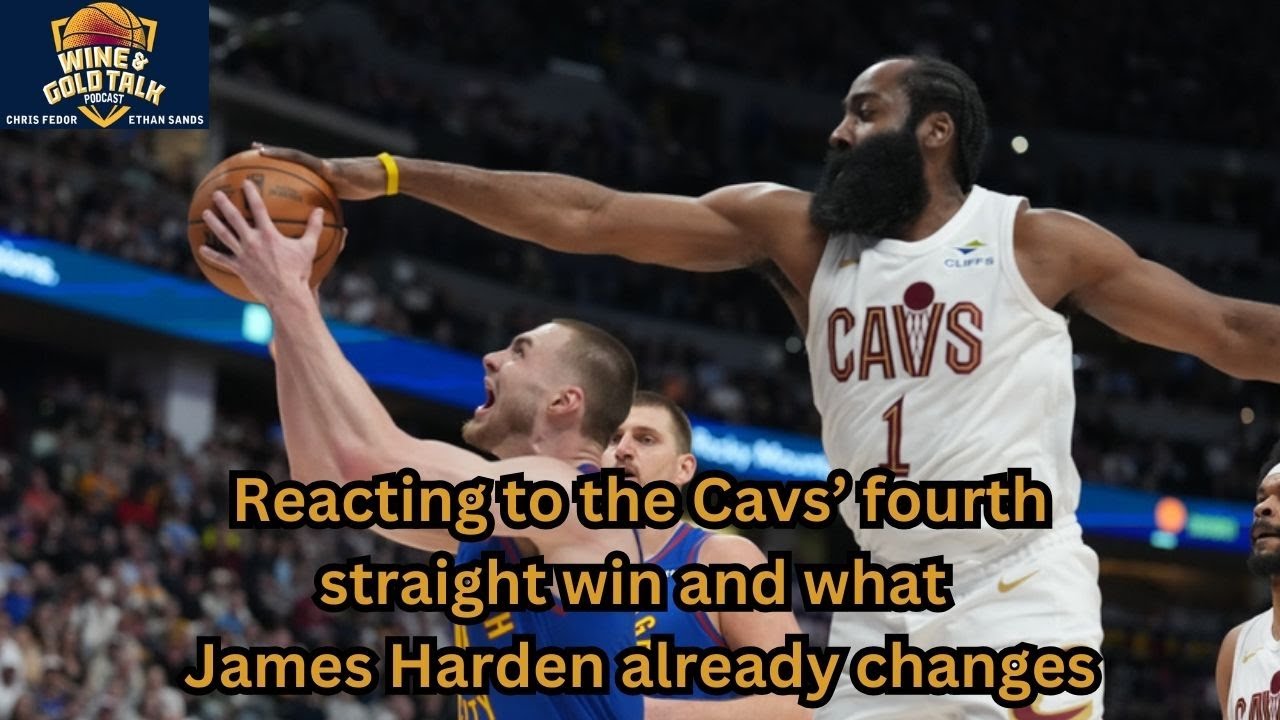 Reacting to the Cavs’ fourth straight win and what James Harden already changes: podcast