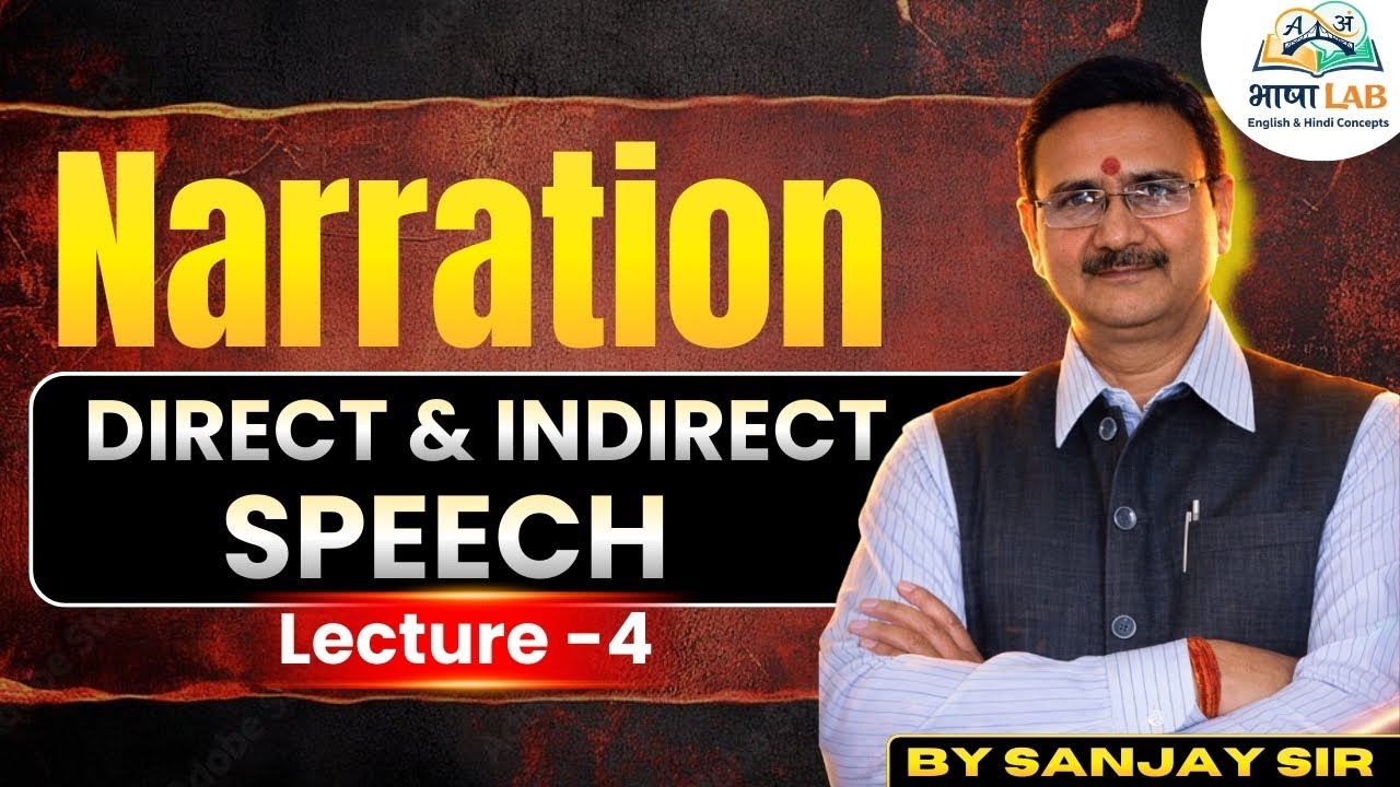 Narration | Direct & Indirect Speech | Lecture 4 | English Grammar Live Class | By Sanjay Sir