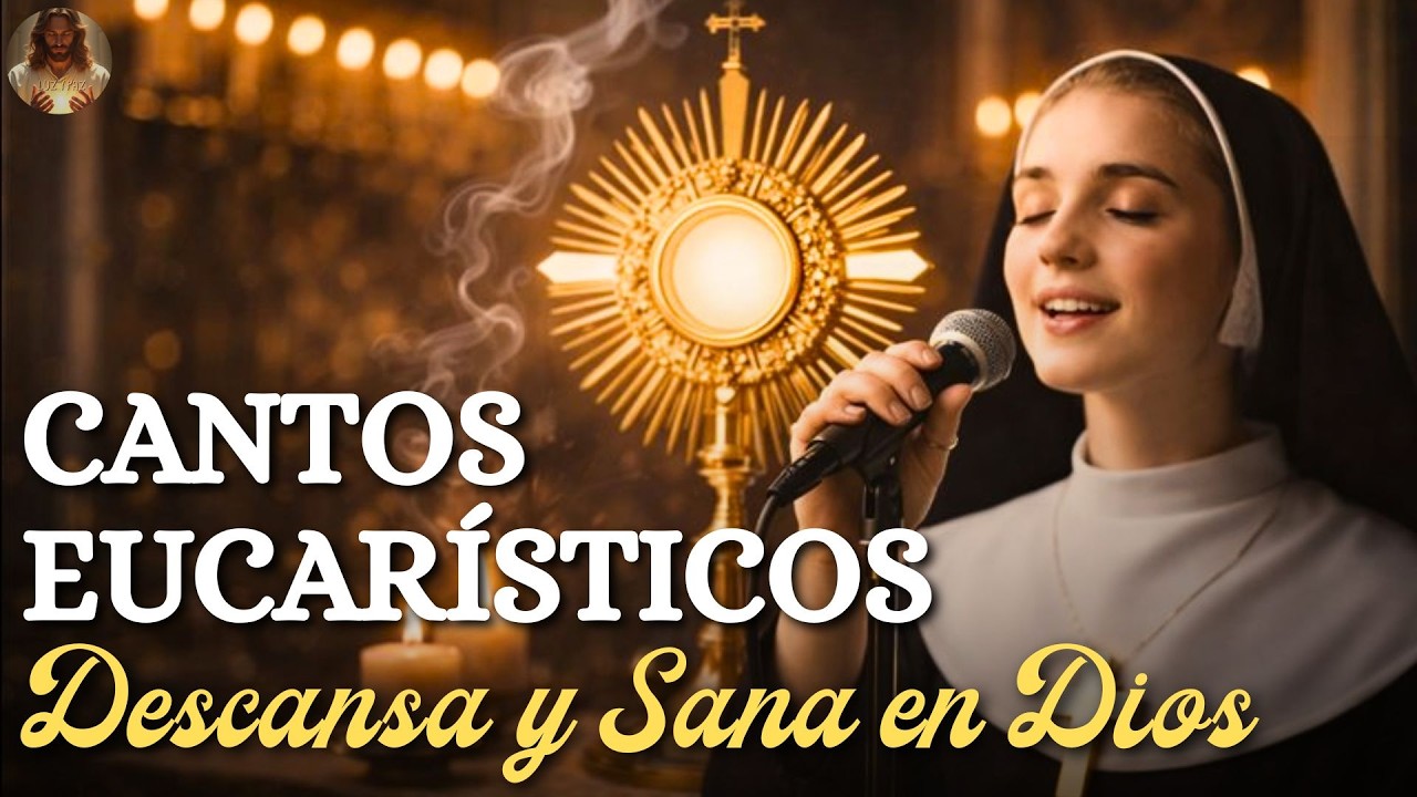 CANTOS EUCARÍSTICOS ✨ Descansa y Sana en Dios | Música Suave para el Alma