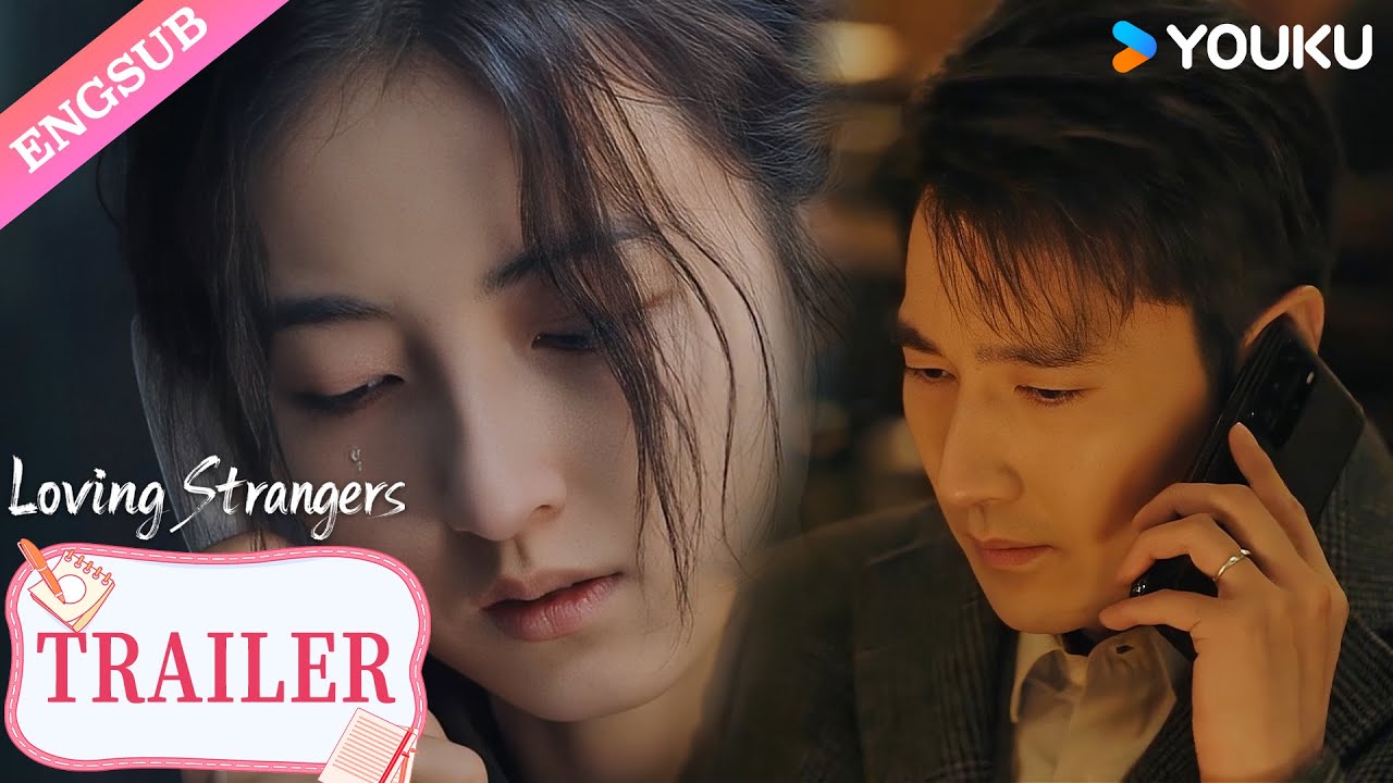【Trailer】EP24-25: Only by leaving you can I find happiness!🥹💘| Loving Strangers | YOUKU