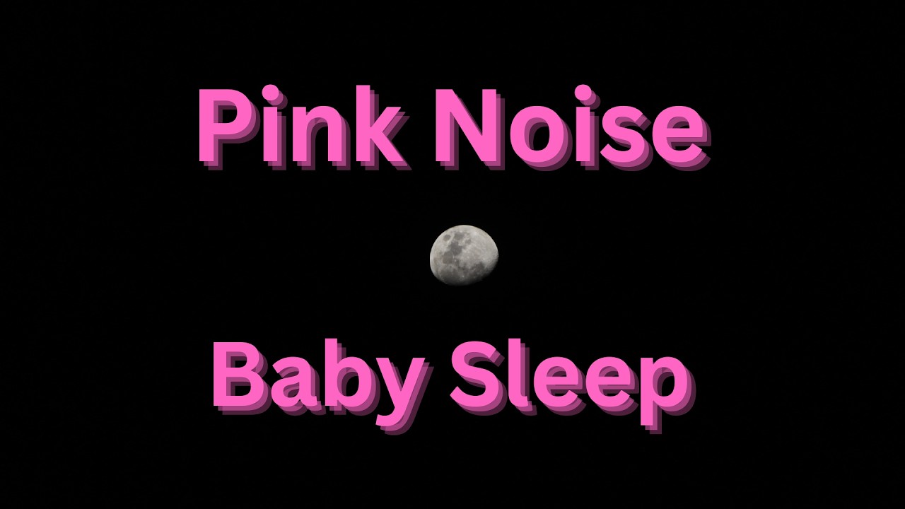 8 Hours Pink Noise for Baby Sleep 🌙 Deep Sleep & Noise Masking