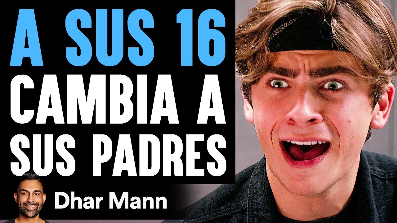 A Sus 16 Cambia A Sus Padres | Dhar Mann Studios