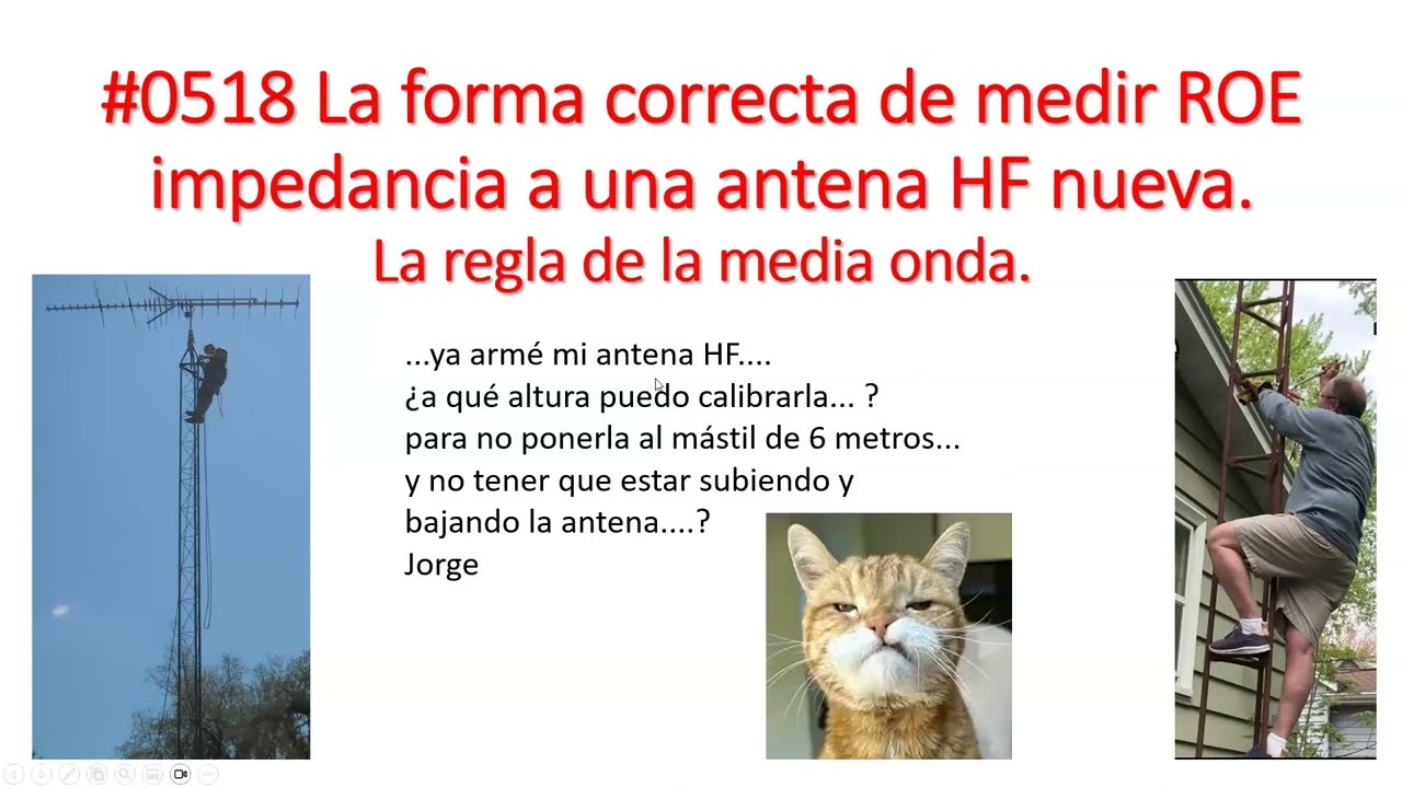 #0518 La forma correcta de medir ROE impedancia a una antena HF nueva. Regla de la media onda. XQ2CG
