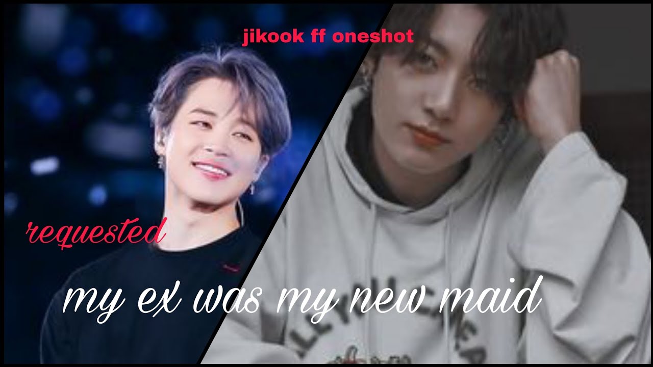 My ex is my new maid (Jikook oneshot) /requested // @foreveryoung #jikook #jikooknation
