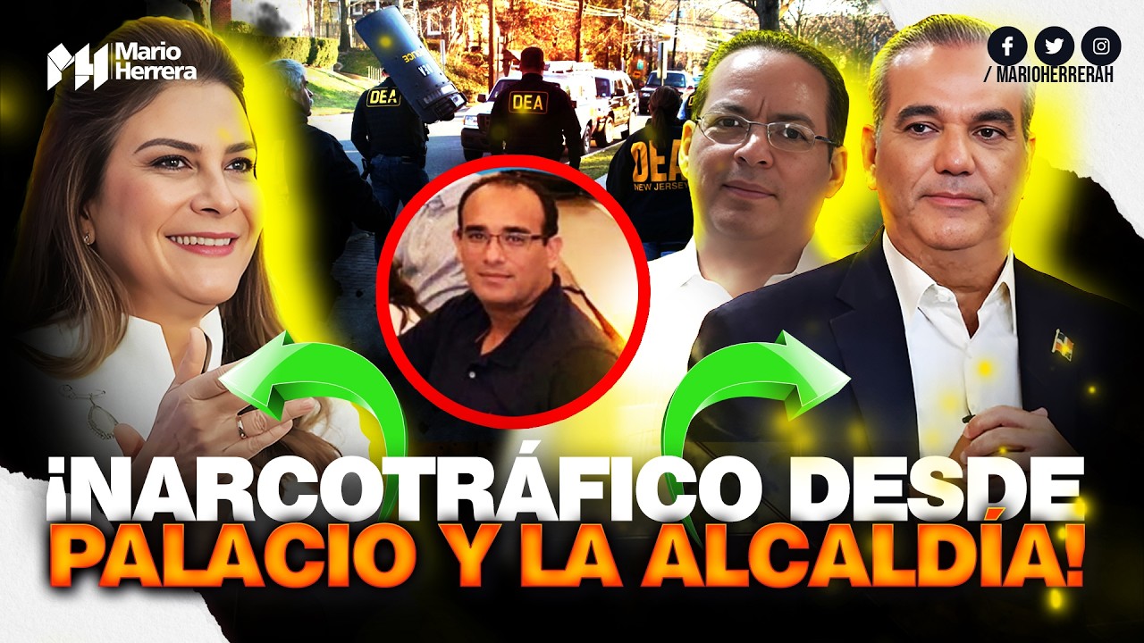 NARCO ESTADO: ¡Funcionario de Luis Abinader y exempleado de Carolina Mejía investigados  por narco!