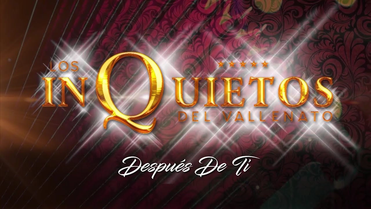 Despu&eacute;s de Ti - Los Inquietos del Vallenato (Audio)