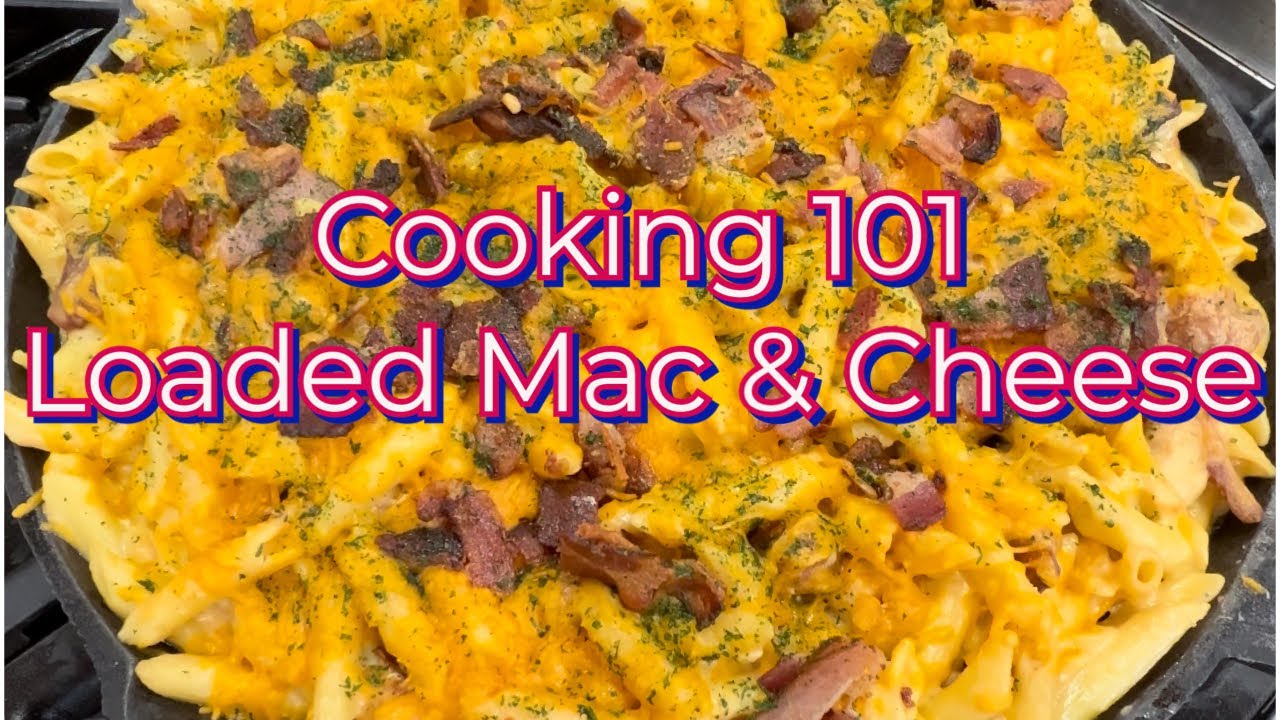 COOKiNG 101 ~ LOADED MAC & CHEESE 😋😉