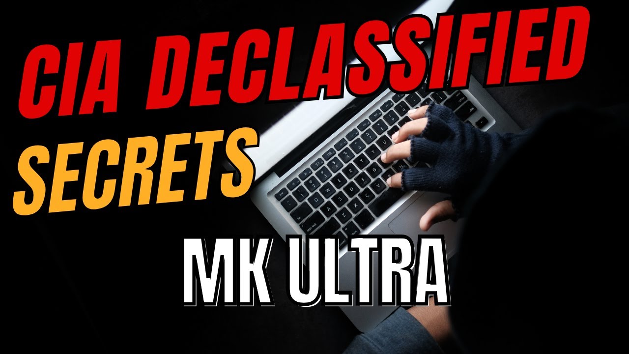 CIA Declassified Files -  MKUltra Unveiled The Dark Legacy of CIA