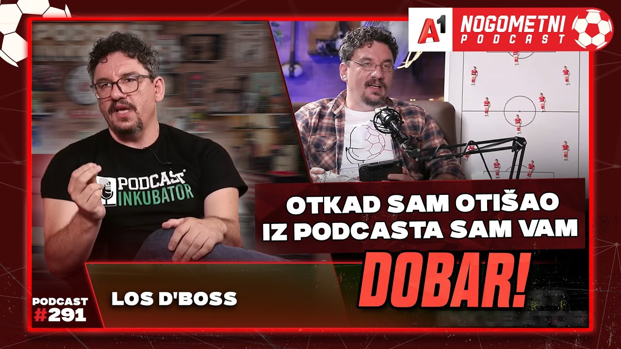A1 Nogometni Podcast #291 - Los D'Boss