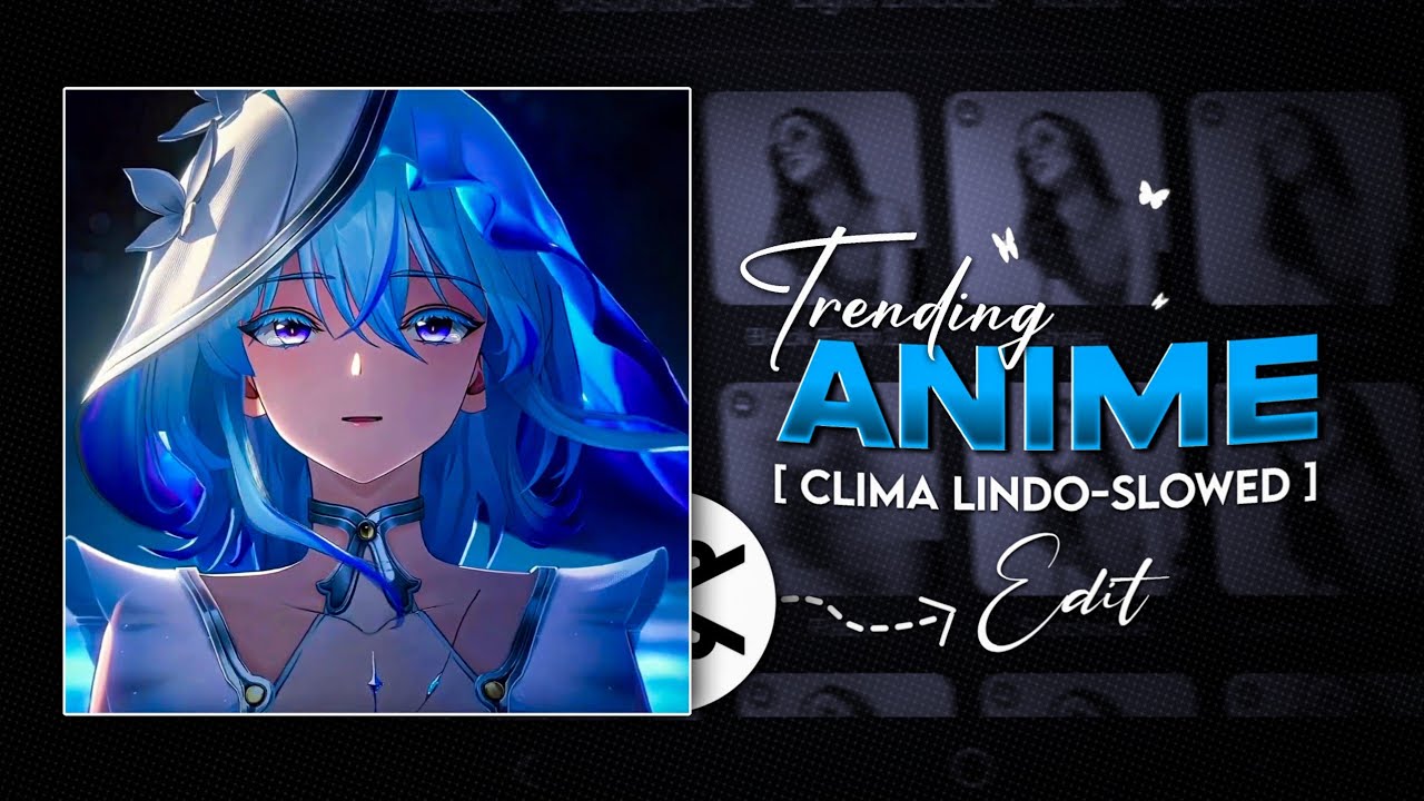 Anime smooth transitions edit on capcut [Clima Lindo -super slowed] Edit with GK