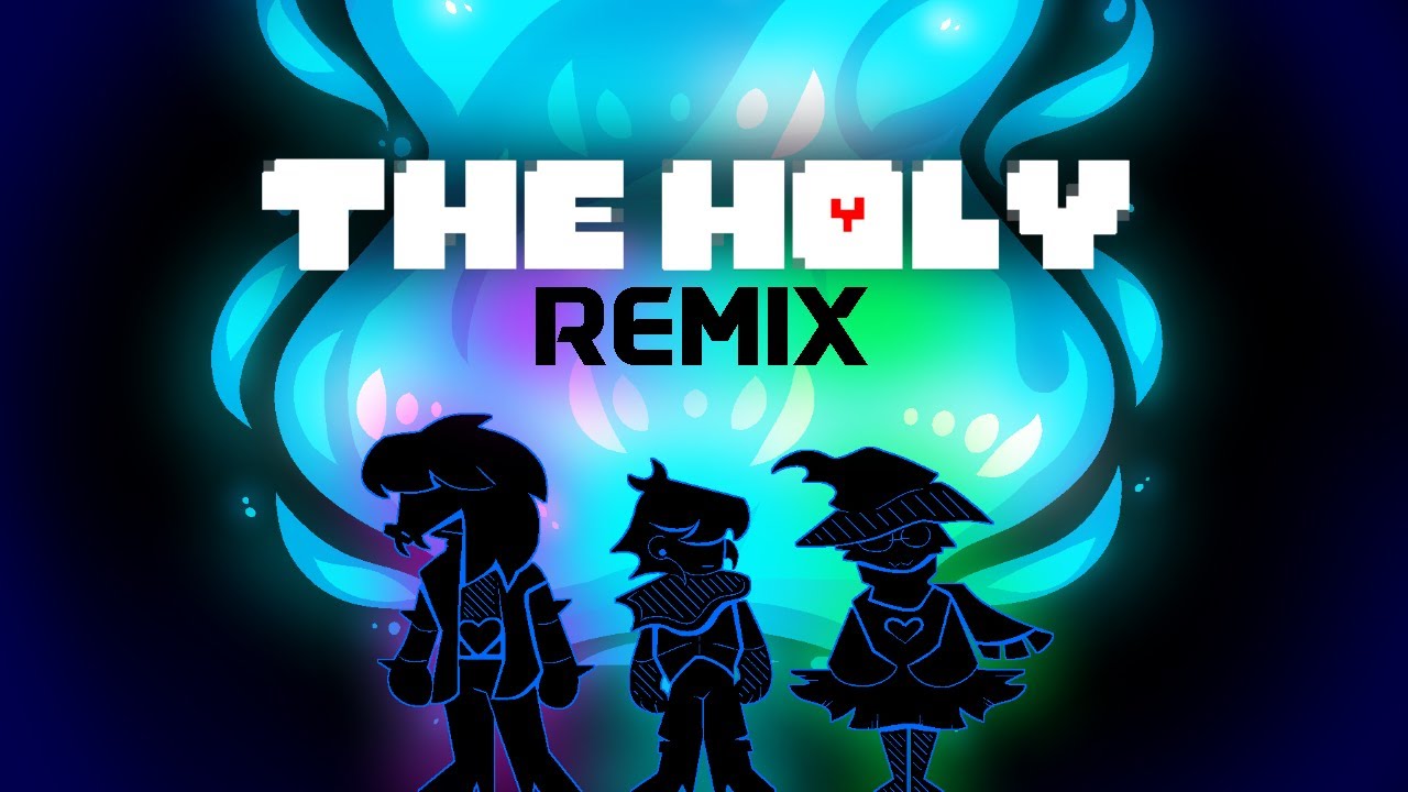 THE HOLY || A Deltarune Remix/Mashup
