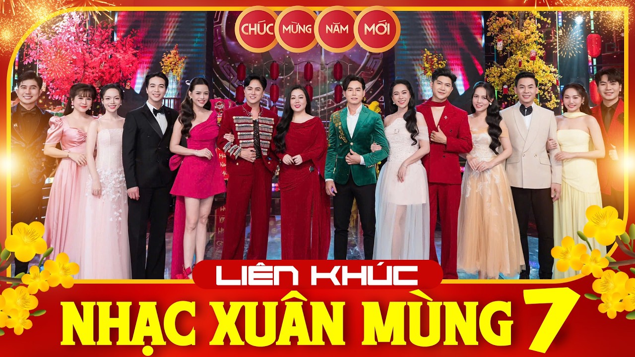 NHẠC XUÂN MÙNG 7 TẾT NHIỀU CA SĨ - LK Nhạc Xuân Sôi Động Đông Ca Sĩ Trẻ, May Mắn Phát Lộc Phát Tài