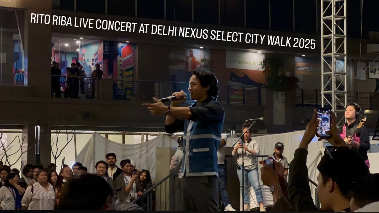 RITO RIBA  LIVE CONCERT / NEXUS SELECT CITY WALK 2025 #arunachalpradesh #delhi